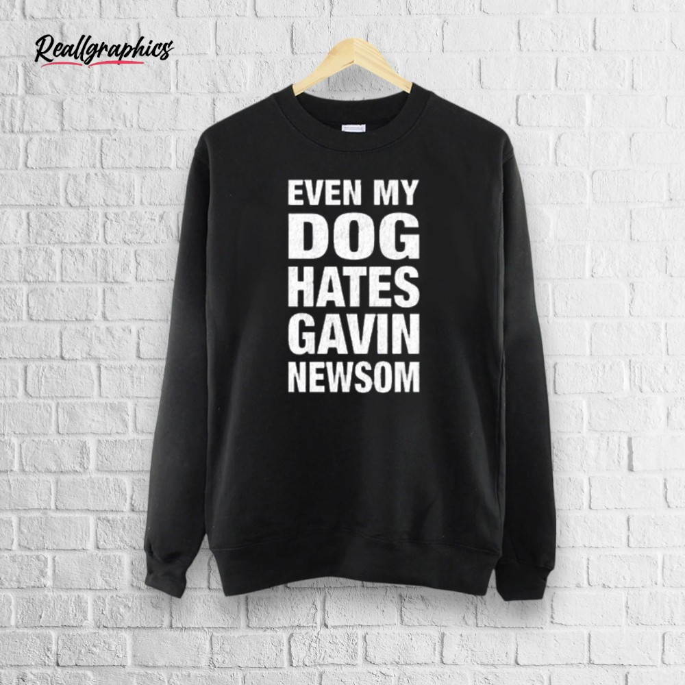 leah-rain-een-my-dog-hates-gain-newsom-shirt-3_ufsiki Leah Rain Even My Dog Hates Gavin Newsom Shirt