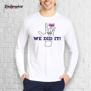 microdots fkr t we did it shirt