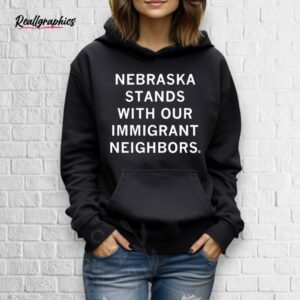 nebraska stands with our immigrant neighbors shirt