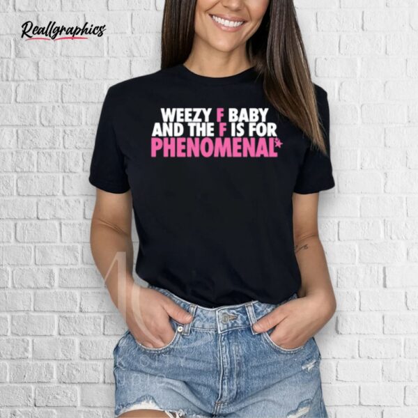 nmcaviar weezy f baby and the f is for phenomenal shirt