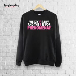 nmcaviar weezy f baby and the f is for phenomenal shirt