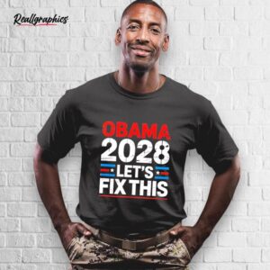 obama 2028 let's fix this electric shirt