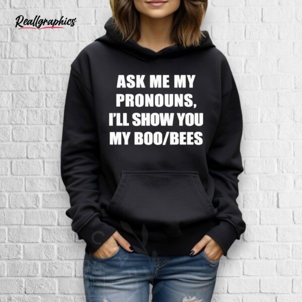 official ask me my pronouns i’ll show you my boo bees shirt