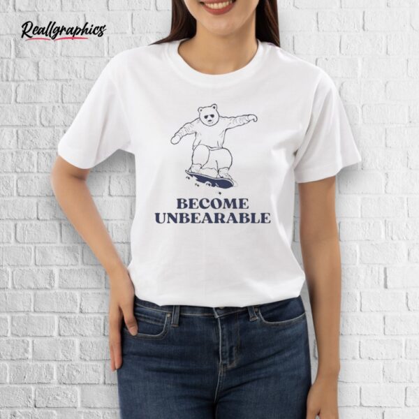 official become unbearable, bear skateboarding shirt