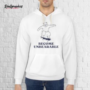 official become unbearable, bear skateboarding shirt