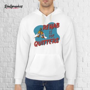 official rehab is for quitters shirt