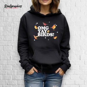 omg yay birds shirt