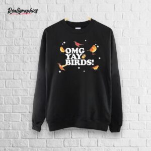 omg yay birds shirt
