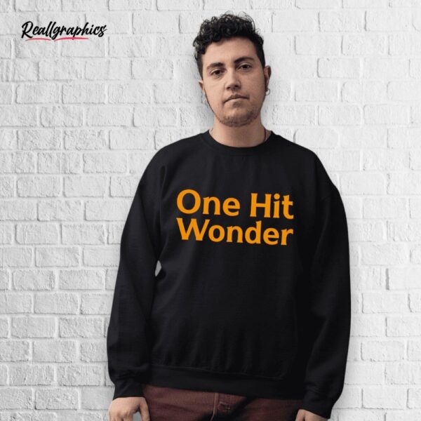 one hit wonder shirt