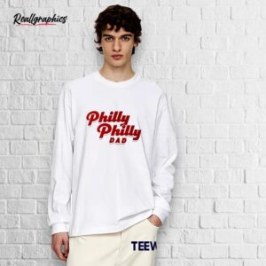 philly philly dad shirt