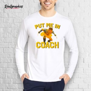 put me in coach hugh jackman shirt