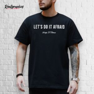 scotty k fitness let’s do it afraid shirt