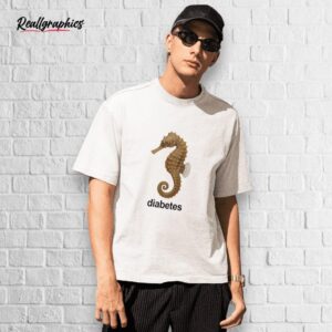 sea horse diabetes shirt