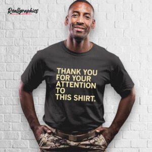 thank you for your attention to this shirt