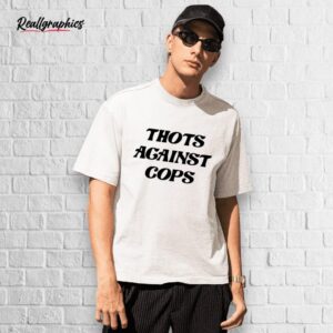 thots against cops shirt