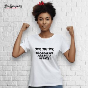 Trans Lives Are Not A Debate Horse Shirt