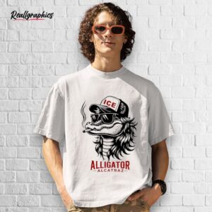 alligator alcatraz smoking wearing ice shirt