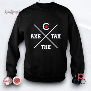 Axe Tax The Canada Shirt