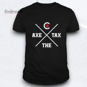 Axe Tax The Canada Shirt