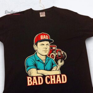 bad chad trucker shirt