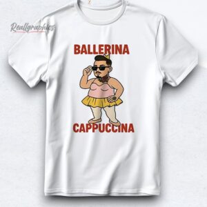 ballerina cappuccina shirt