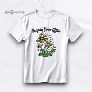 bees flower happily ever after shirt
