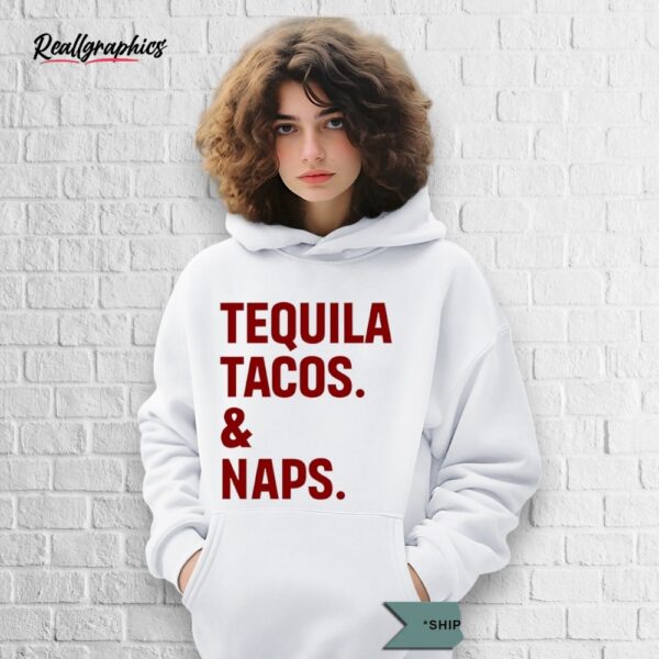 best tequila tacos and naps shirt