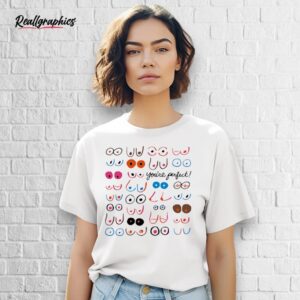 Boobs You're Perfect Shirt