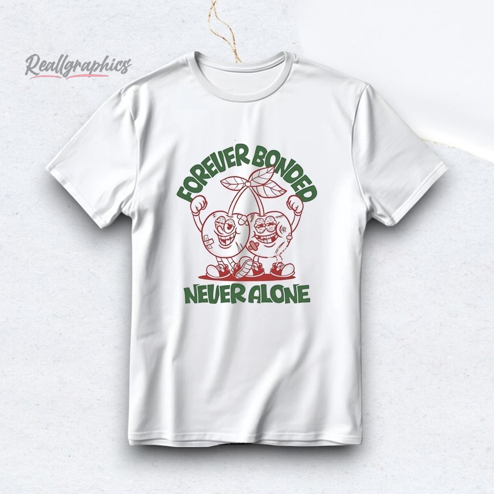 cherry-twins-foreer-bonded-neer-alone-shirt-4_n4vwav Cherry Twins Forever Bonded Never Alone Shirt