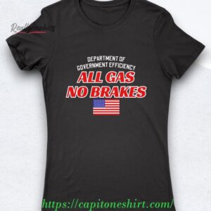 department of government efficiency all gas no brakes shirt
