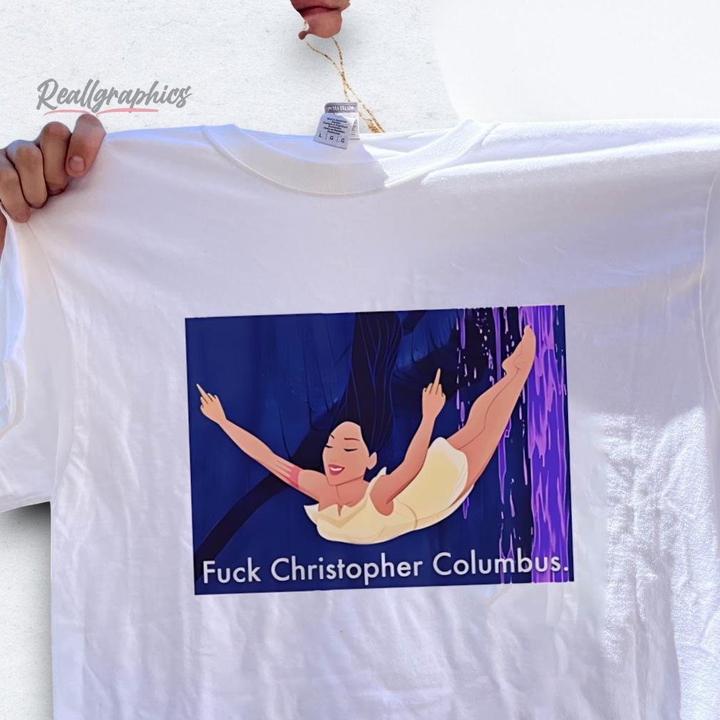 disney-pocahontas-fuck-christopher-columbus-shirt-5_wpsyqd Disney Pocahontas Fuck Christopher Columbus Shirt