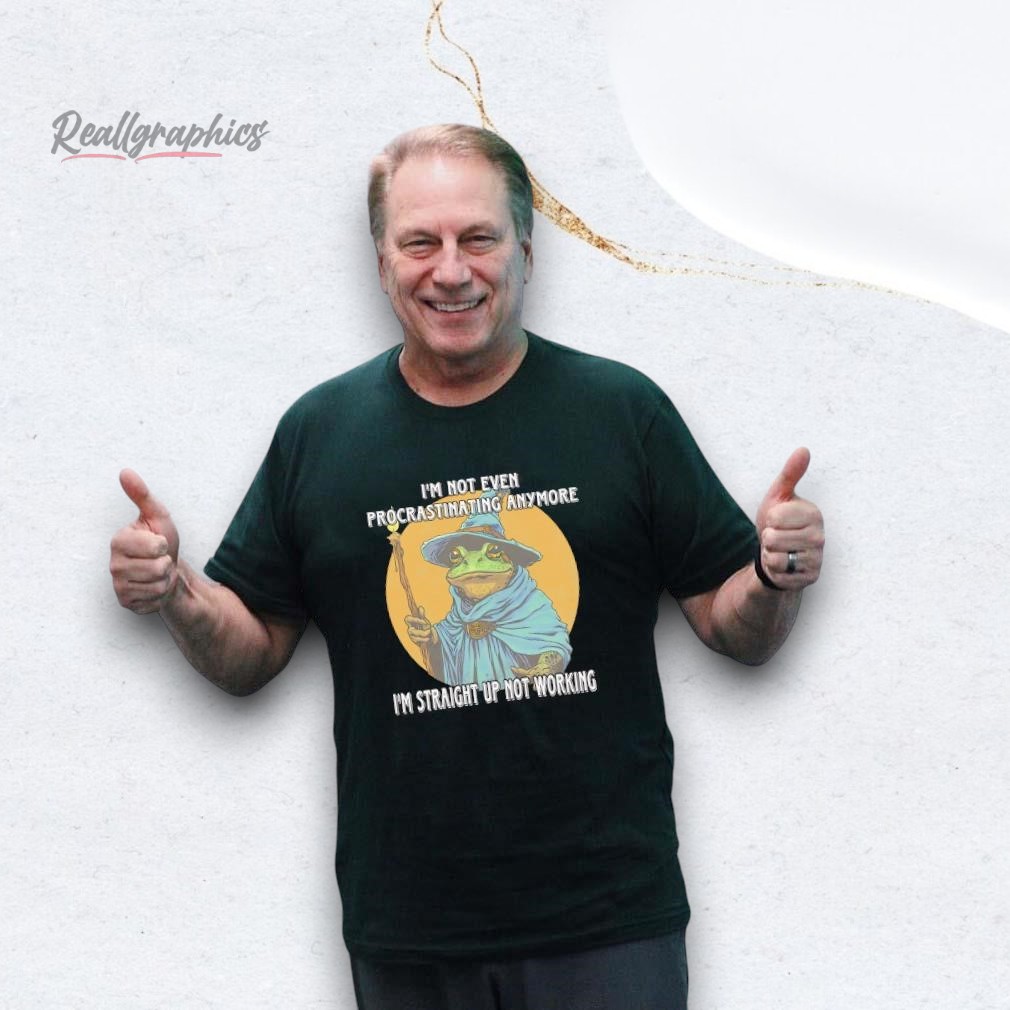 frog-wizard-im-not-een-procrastinating-anymore-shirt-3_e5yswg Frog Wizard I'm Not Even Procrastinating Anymore Shirt