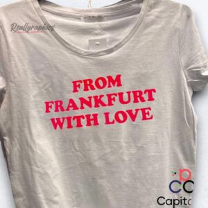 From Frankfurt With Love Shirt