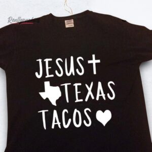 jesus texas tacos shirt