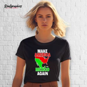 make america mexico again 1835 state shirt