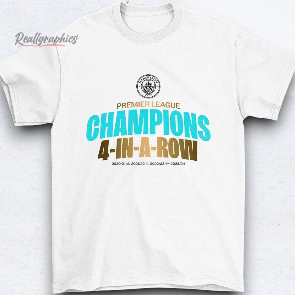 Manchester City Premier League Champions 4 In A Row Shirt - Reallgraphics
