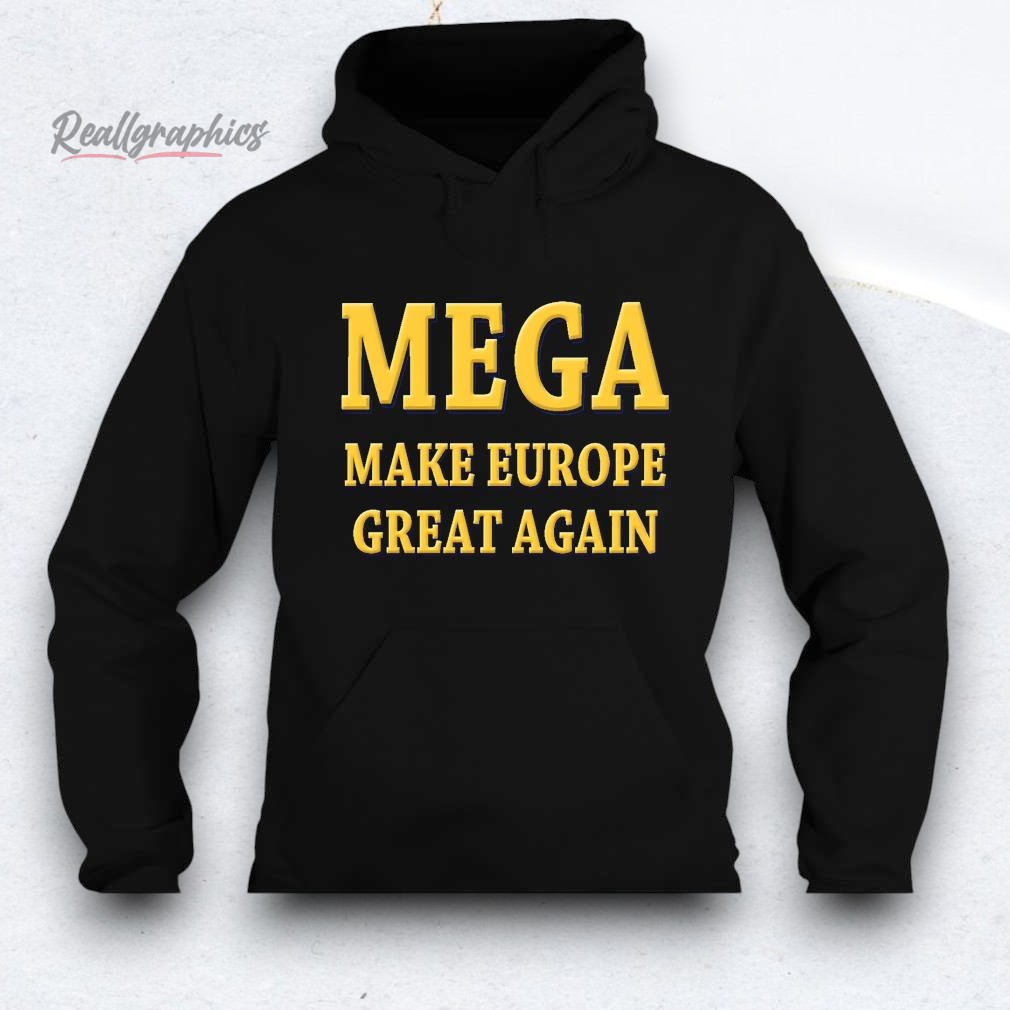 Mega Make Europe Great Again Shirt Mega Make Europe Great Again Shirt