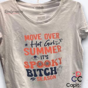 Move Over Hot Girl Summer It's Spooky Bitch Season Shirt