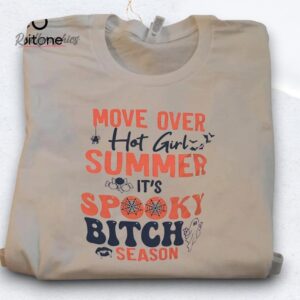 Move Over Hot Girl Summer It's Spooky Bitch Season Shirt