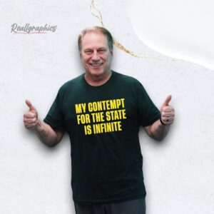 my contempt for the state is infinite shirt