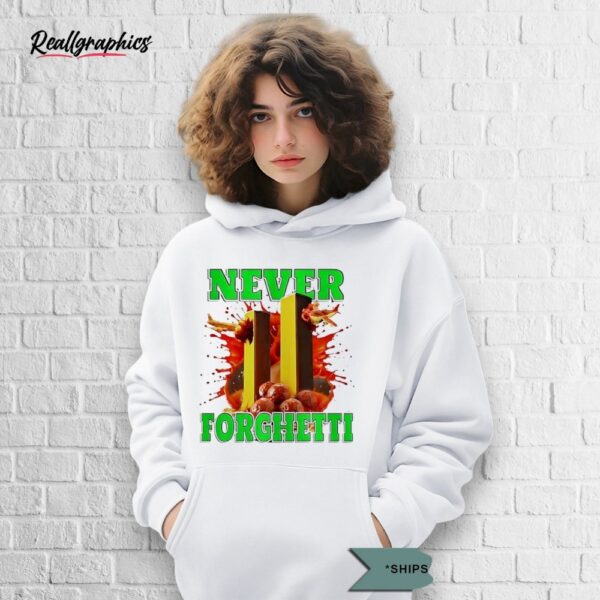 never forghetti shirt