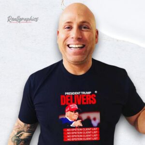 president trump delivers no epstein client list shirt