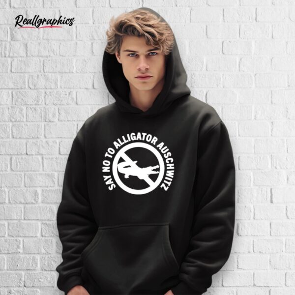 say no to alligator auschwitz 2025 shirt
