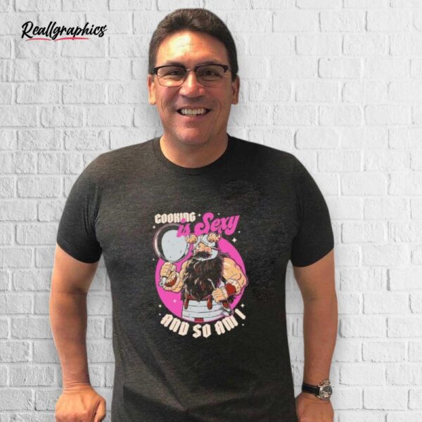 senshi cooking is sexy and so am i shirt
