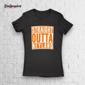 straight outta neyland shirt