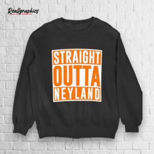 straight outta neyland shirt