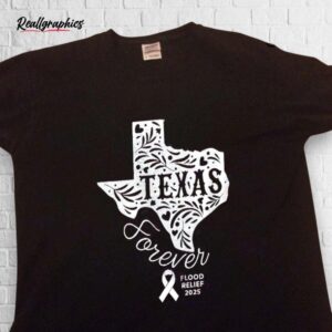 texas forever flood relief 2025 shirt