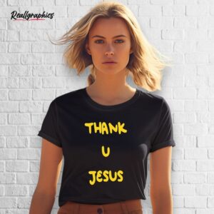 thank u jesus shirt