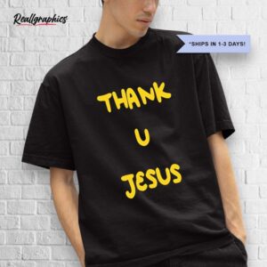 thank u jesus shirt