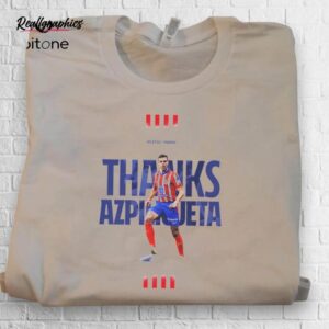 thanks azpilicueta atletico de madrid shirt